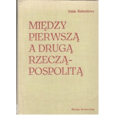 Między pierwszą a drugą Rzecząpospolitą : dzieje Polski : 1795-1918